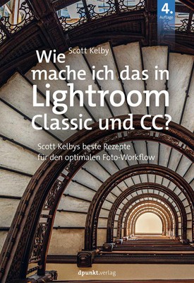 Wie mache ich das in Lightroom Classic und CC? | Scott Kelby | Taschenbuch