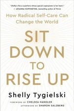 Sit down to Rise Up : How Radical Self-Care Can Change the World