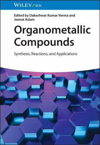 Organometallic Compounds : Synthesis, Reactions, and Applications by Jeenat ...