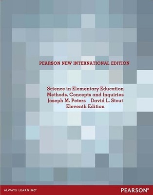 Science in Elementary Education: Pearson New International Edition by Joseph Pet