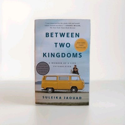Between Two Kingdoms : A Memoir of a Life Interrupted by Suleika Jaouad...