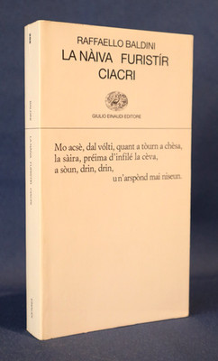 Raffaello Baldini, La naiva Furistir Ciacri. Einaudi 2000, Poesia Bianca Ottimo