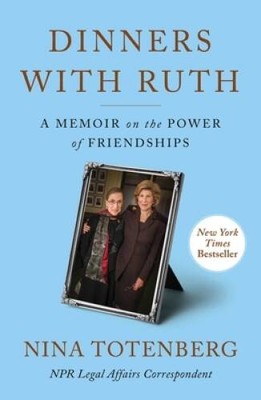 Dinners with Ruth: A Memoir on the Power of Friendships - Hardcover - GOOD