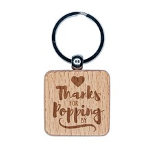 Thanks for Popping By Engraved Wood Square Keychain Tag Charm