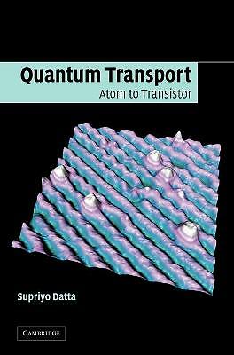 Quantum Transport Atom to Transistor Datta Hardback Cambridge University Press