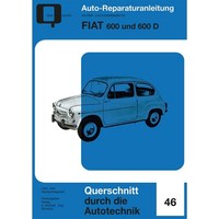 Fiat 600 Und 600 D Baujahre Von 1955 Bis 1969 Werkstatthandbuch Bucheli Verlag