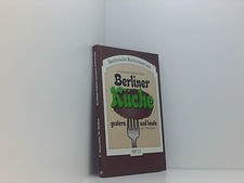 Berliner Küche gestern und heute mit 57 Rezepten mit 57 Rezepten Felix Henseleit