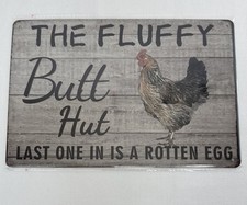   The Fluffy Butt Hut   Chicken Tin Metal Sign - Rustic Farmhouse Wall Decor, New