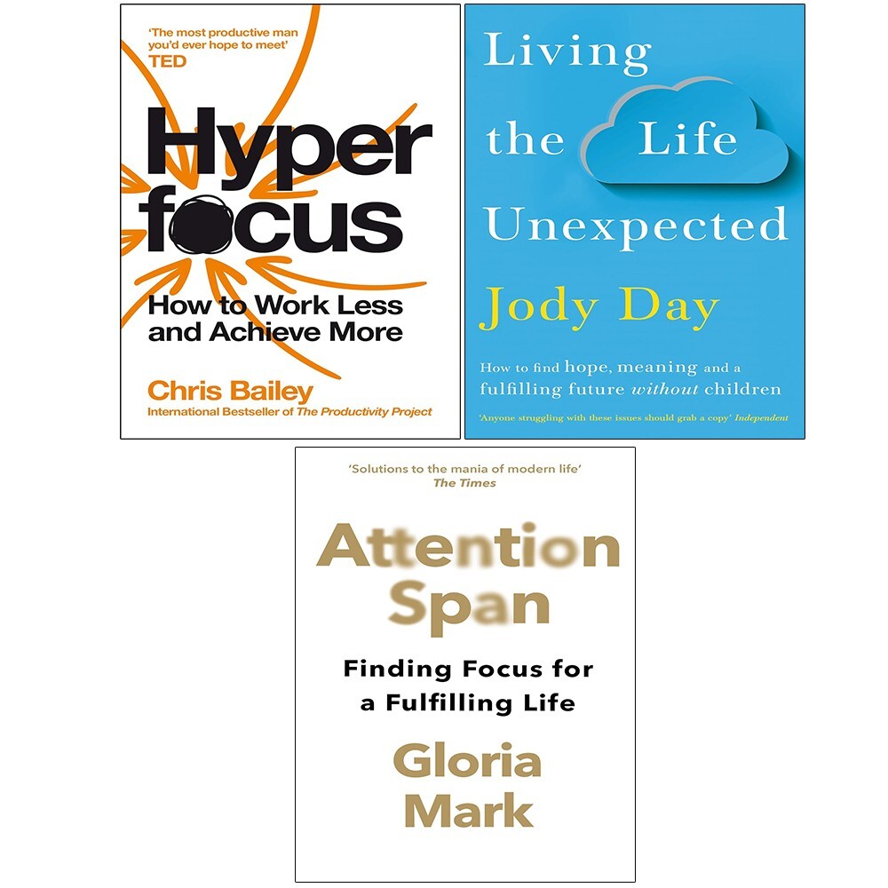 Hyperfocus Chris Bailey, Living the Life Unexpected, Attention Span 3 Books Set