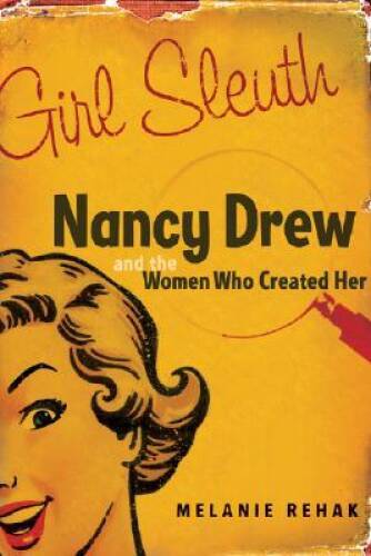 Girl Sleuth: Nancy Drew and the Women Who Created Her - Hardcover - VERY GOOD