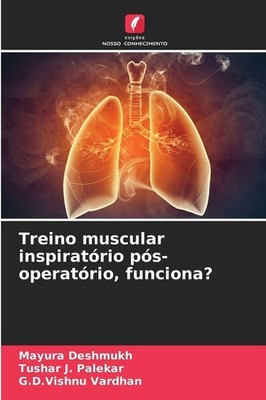 Treino muscular inspiratório pós-operatório, funciona? G. D. Vishnu Vardhan
