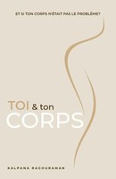 Toi & Ton Corps (French) | Kalpana Raghuraman | Taschenbuch | FranzöSisch | 2024