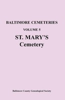 Baltimore County Genealogical Society | Baltimore Cemeteries, Volume 5, St....