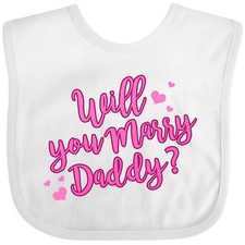 Inktastic Will You Marry Daddy Baby Bib Valentines Day Dad Proposal Valentine