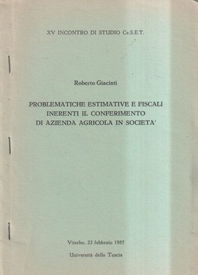 Problematiche Estimative E Fiscali Inerenti Il Conferiomento Di Azienda Agricola