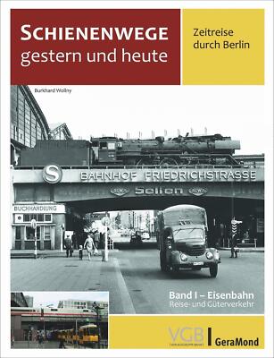 Schienenwege gestern und heute - Zeitreise durch Berlin | Buch | 9783964532978