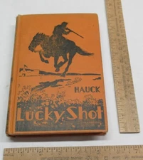 LUCKY SHOT - A Story of Bent's Fort - Louise Platt Hauck - illustrated hardback