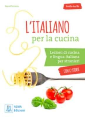 L'italiano per... con storie: L'italiano per la cucina + online audio and videos