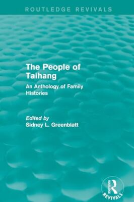 The People of Taihang: An Anthology of Family Histories by Sidney L. ...