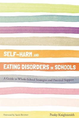 Self-Harm and Eating Disorders in Schools - 9781849055840