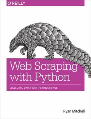 Web Scraping with Python : Collecting Data from the Modern Web Ry