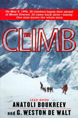 The Climb: Tragic Ambitions on Everest - Hardcover By Boukreev, Anatoli - GOOD