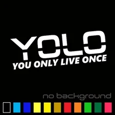 YOLO Sticker Vinyl Decal - You Only Live Once Y.O.L.O. Meme Drake LOL Car Window