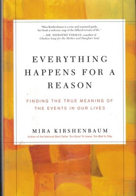 Everything Happens for a Reason Finding the True Meaning of the Events in Ou...