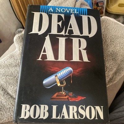 DEAD AIR Bob Larson Signed First Edition 1991 Hardcover With DJ Autograph 