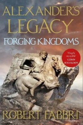 Robert Fabbri Forging Kingdoms (Gebundene Ausgabe) Alexander's Legacy