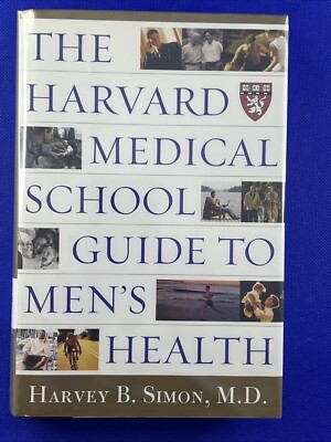 Harvard Medical School Guide to Men's Health : Lessons from the Harvard Men's