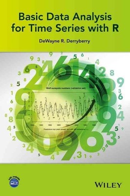 Basic Data Analysis for Time Series with R by DeWayne R. Derryberry (English) Ha