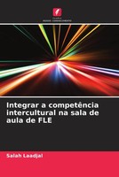 Salah Laadjal | Integrar A CompetêNcia Intercultural Na Sala De Aula De FLE