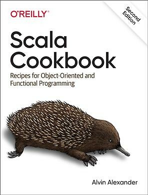 Scala Cookbook : Recipes for Object-Oriented and Functional Programming, Pape...