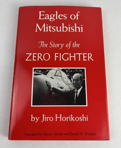 Eagles Of Mitsubishi The Story of the Zero Fighter Jiro Horikoshi - Afbeelding 1 van 8