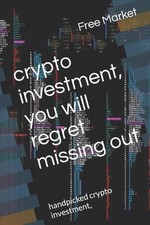 crypto investment, you will regret missing out