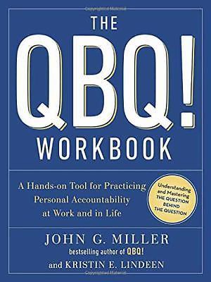 The QBQ! Workbook: A Hands-on Tool for Practic- Miller, 9780143129912, paperback