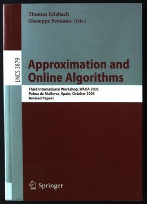 Approximation and online algorithms Lecture notes in computer science ; Vol. 387