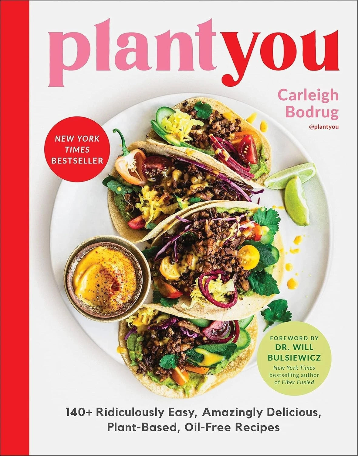 Plantyou : 140+ Ridiculously Easy, Amazingly Delicious Plant-Based Oil-Free Recipes Carleigh Bodrug - Image 12