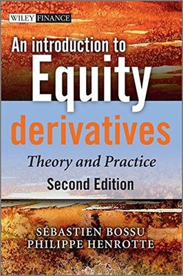 An Introduction to Equity Derivatives: Theory and Practice By Se