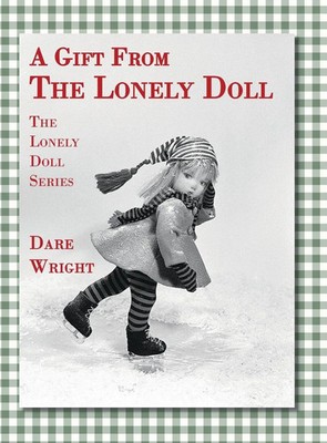 Dare Wright | A Gift From The Lonely Doll | Buch | Englisch (2015) | Gebunden