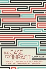 The Case For Impact: A Guide To Creating Value In A... | Buch | Zustand sehr gut
