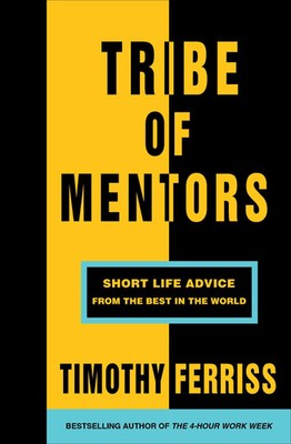 Tribe of Mentors | Short Life Advice from the Best in the World | Ferriss | Buch