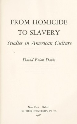 From Homicide to Slavery : Studies in American Culture David Brio
