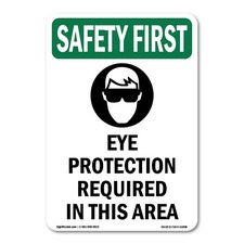 OSHA SAFETY FIRST Sign - Eye Protection Required With Symbol| �Made in the USA