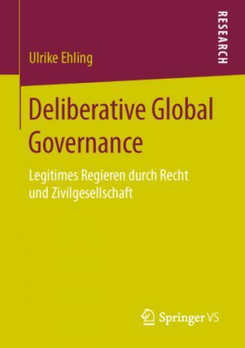 Thumbnail - Deliberative Global Governance Legitimes Regieren Durch Recht Und