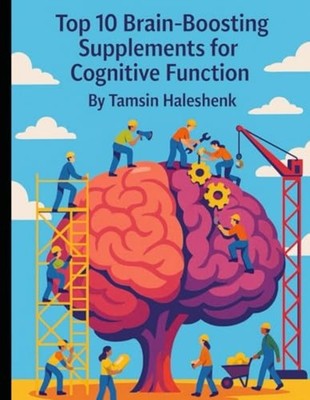 Top 10 Brain-Boosting Supplements Supplements for Cogni - Paperback NEW TAMSIN.