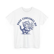 Rage Consumes Me Cat Flower Cute Kitty Cat Meme T-Shirt