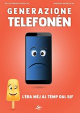 Libri Andrea Benecchi / Alessandro Freschi - Generazione Telefonen. L'era Mej Al