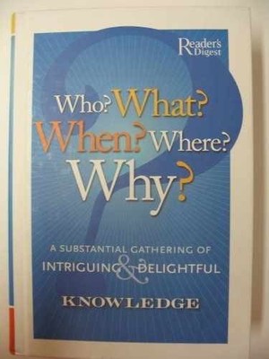 Who? What? When? Where? Why?: A - Hardcover, by Reader's Digest - Very Good